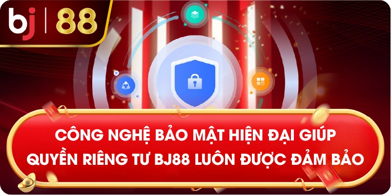 công nghệ bảo mật hiện đại giúp quyền riêng tư BJ88 luôn được đảm bảo