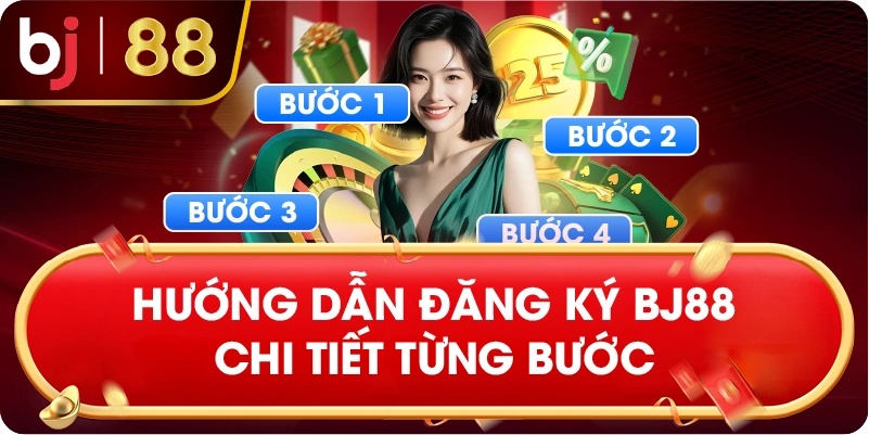 Hướng dẫn đăng ký BJ88 chi tiết từng bước